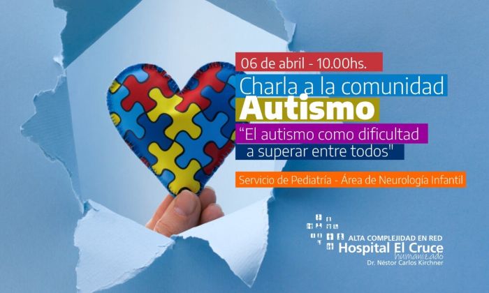 Florencio Varela:  El Hospital El Cruce dará una charla denominada "Hablemos de Autismo" el 6 de abril